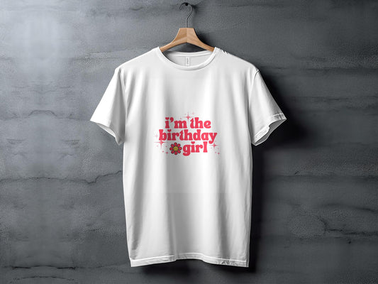 Im THe Birthday Girl T-Shirt